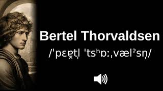 🇩🇰 How to pronounce Bertel Thorvaldsen [upl. by Yetak]