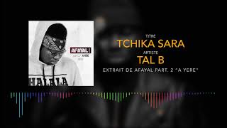 Tal B  Tchika Sara Son Officiel [upl. by Missak]