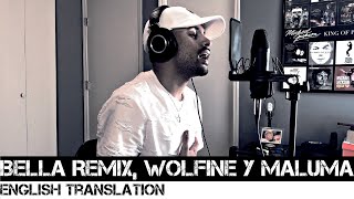 Bella Remix Wolfine y Maluma English Translation [upl. by Rina]