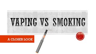 Vaping VS Smoking A Closer Look [upl. by Mariellen74]