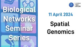 HCA Biological Networks Seminar Series Spatial Genomics [upl. by Lauritz]