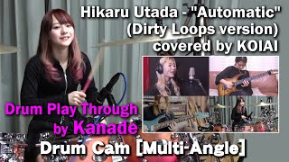 Hikaru Utada  quotAutomaticquot Dirty Loops version  covered by KOIAI  Drum Play Through by Kanade [upl. by Onairda]