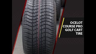 Ocelot Course Pro Golf Cart Tire Durable Quiet amp HighTraction Performance [upl. by Nnylav]