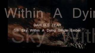 Dahlias Tear  5th Sky Within A Dying Single Ember [upl. by Dearborn]