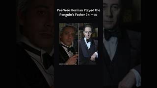 Pee Wee Herman Played Penguin’s Father Twice [upl. by Nylodnew512]