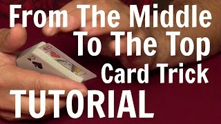 From the Middle to the Top Tutorial  Card Tricks Revealed [upl. by Ssitnerp]