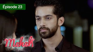 Mehek  EPS 23  Zindagi Ki Mehek  Version Française  Complet  HD [upl. by Netfa]