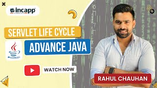 Servlet Life Cycle in Advance Java by Rahul Chauhan Sir  Advance Java incapp rahulchauhansir [upl. by Nosnah]