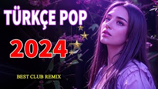 Remix Şarkılar Türkçe Pop 2024 ✨ Hareketli Pop Şarkılar 2024 ️🎶 Yeni Pop Şarkılar 2024 ️🎉 [upl. by Gayleen]