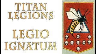 Warhammer 40k Lore  Legio Ignatum Titan Legions [upl. by Bowlds]