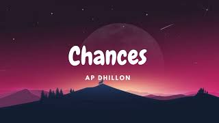 AP Dhillon  Chances [upl. by Accemahs105]