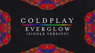 Coldplay — Everglow New Version Single Version Lyrics  Lyric Video [upl. by Gnanmas]