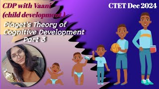 CTET CDP 2024  Piagets Theory of cognitive development Part 3  बाल विकास  CTET तैयारी by Vaani [upl. by Acsecnarf916]