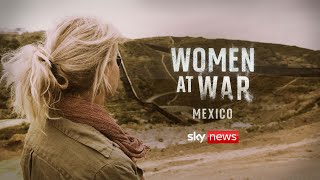 Women at War Mexico  A story of murder migration and the missing [upl. by Adiel354]