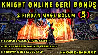 SIFIRDAN MAGE GERİ DÖNÜŞ 5  STAFF SEÇİMİ SİZİN amp MP REC DAGGER MANTIKLI MI   KNIGHT ONLINE [upl. by Ecad]