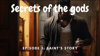 Secrets of the Gods Episode 3  Saints Story [upl. by Lusar520]