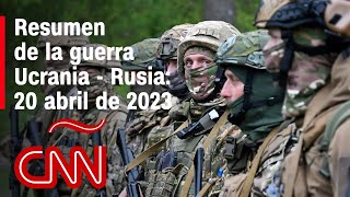 Resumen en video de la guerra Ucrania  Rusia 20 de abril de 2023 [upl. by Fondea]