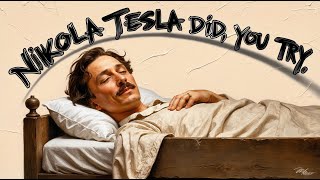 Nikola Tesla Was Doing It Before Sleep YOU TRY IT TONIGHT [upl. by Notsuoh]