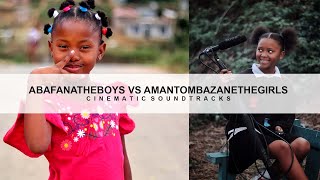 ABAFANATHEBOYS VS AMANTOMBAZANETHEGIRLS  SASENATHI STUDIOS  CINEMATIC SOUNDTRACKS BY GMULTISTUDIO [upl. by Aciretehs541]