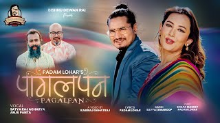 Pagalpan  Satya Raj Acharya  Anju Panta  Padam Lohar  Satya Swaroop  Official Music Video [upl. by Enelia49]