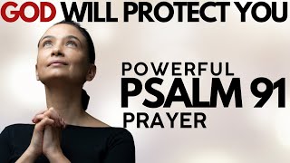 PSALM 91  THE MOST POWERFUL PSALM  START YOUR DAY WITH GOD [upl. by Lauder]