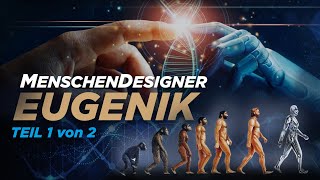 Teil 12 Die dunkle Wahrheit über EUGENIK enthüllt  Hintergründe zum Transhumanismus [upl. by Mei]