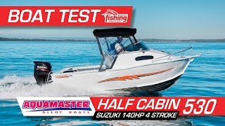 Tested  Aquamaster 530 Half Cabin with 140HP Suzuki 4 stroke [upl. by Naziaf]