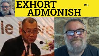 🔵 Admonish vs Exhort  Admonish Meaning  Exhort Defined  Exhort or Admonish Difference  Formal [upl. by Nosahc348]