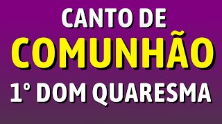 ANTÍFONA DE COMUNHÃO  1º DOMINGO DA QUARESMA  NÃO SÓ DE PÃO VIVE O HOMEM  Missal Romano [upl. by Haramat]