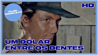 Um Dólar Entre Os Dentes  Faroeste  HD  Filme Completo em Português [upl. by Anillehs727]