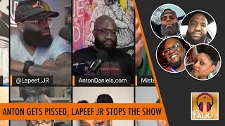 AntonDaniels gets pissed TheLapeefExperience stops the show after confrontation  Lapeef quotLets Talkquot [upl. by Finkelstein479]