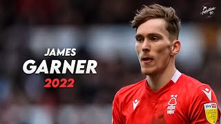 James Garner 2022 ► Best Skills Tackles Assists amp Goals  Nottingham Forest  HD [upl. by Anigroeg]