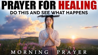 POWERFUL Prayer For Healing And Deliverance From Sickness and Disease In Body Christian Motivation [upl. by Ztirf]