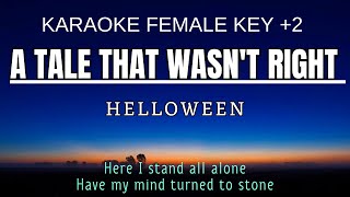 Helloween  A Tale That Wasnt Right Karaoke Female Key Nada Wanita 2 Bm [upl. by Marcile]