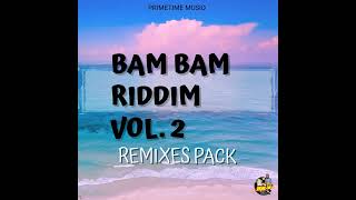 Bam Bam Riddim Remixes Pack Vol 2 [upl. by Howlend]