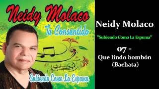 Neidy Molaco  07  Que lindo bombón Bachata 2012 [upl. by Artema288]