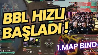 FERİT GÖZÜNDEN BBL YENİ KADROSUYLA   BBL VS NAVI İLK HARİTA BIND VALORANT [upl. by Ruelle197]