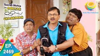 Taarak Mehta Ka Ooltah Chashmah  Episode 2469  Full Episode [upl. by Arammahs695]