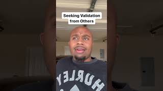 Seeking validation from others validation validating validated validator validate [upl. by Lat]