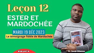 Leçon 12  Le témoignage fidèle de Mardochée  MARDI [upl. by Akceber557]