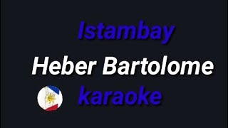 Istambay Heber Bartolome karaoke [upl. by Yekim360]