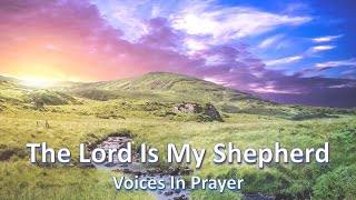 The Lord Is My Shepherd  Brian Boniwell  Voices In Prayer [upl. by Sherrard]