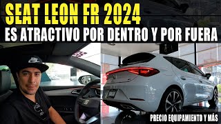 SEAT LEON FR 2024 🔴 ES DEMASIADO ATRACTIVO 🔥 [upl. by Jeanelle]