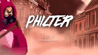 Philter  Love [upl. by Kristen]