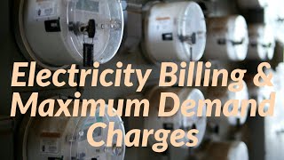 102 Electricity Billing amp Maximum Demand Charges [upl. by Gibby282]