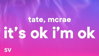 Tate McRae  Its ok Im ok Lyrics [upl. by Eecats107]