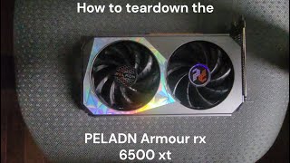 How to teardown the PELADN Armour rx 6500 xt [upl. by Avigdor]