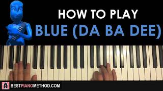 HOW TO PLAY  Eiffel 65  Blue Da Ba Dee Piano Tutorial Lesson [upl. by Adniram160]