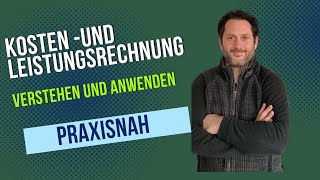 Kosten und Leistungsrechnung verständlich und praxisnah erklärt Stärke dein Verständnis [upl. by Fortune]