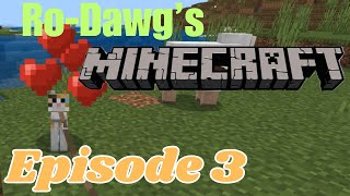 Ro Dawgs Minecraft  Episode 3 [upl. by Greenebaum]